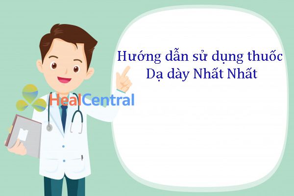 Hướng dẫn sử dụng thuốc Dạ dày Nhất Nhất