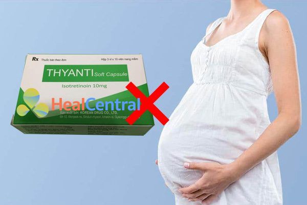 Thyanti chống chỉ định với phụ nữ có thai