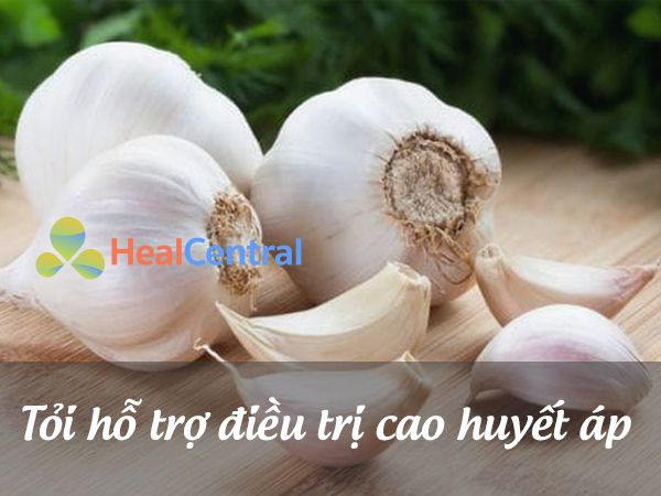 Tỏi hỗ trợ điều trị cao huyết áp