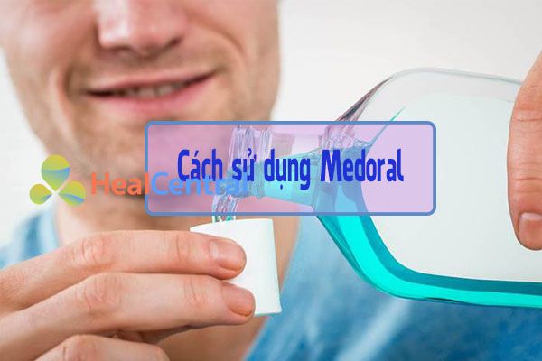 Cách sử dụng thuốc Medoral