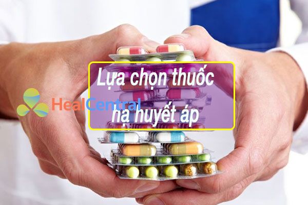 Lựa chọn thuốc hạ huyết áp