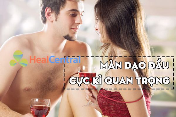 Màn dạo đầu trong lần đầu quan hệ vô cùng quan trọng