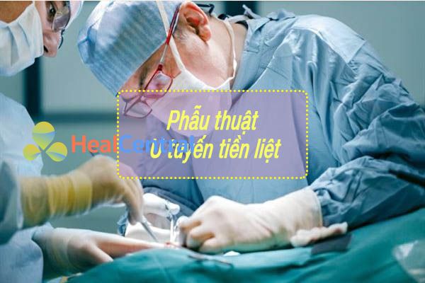 Phẫu thuật U tuyến tiền liệt