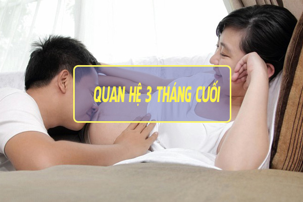 Hạn chế quan hệ 3 tháng cuối thai kỳ