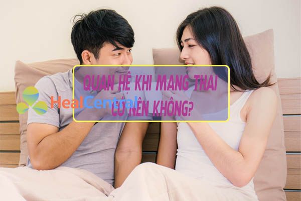 Quan hệ khi mang thai tốt cho sức khỏe