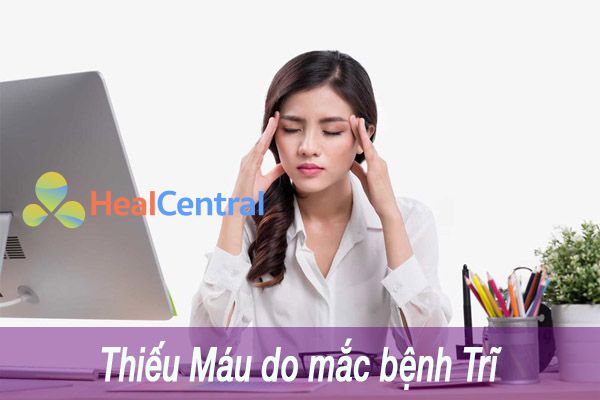 Bệnh nhân có thể bị thiếu máu do chảy máu quá nhiều