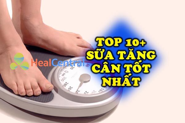 Top 10+ sữa tăng cân phổ biến nhất trên thị trường