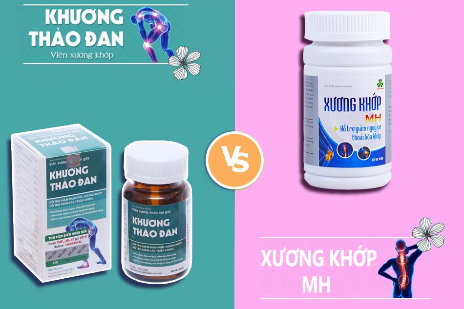 So sánh hiệu quả của Khương Thảo Đan và Xương khớp MH