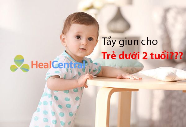 Tẩy giun cho trẻ dưới 2 tuổi được không?