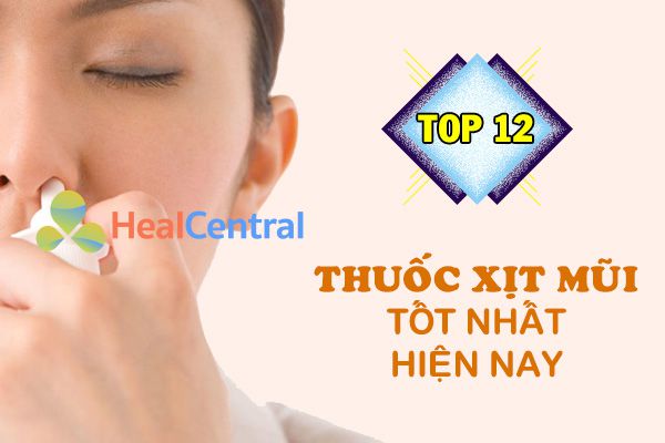 Top 12 thuốc xịt mũi tốt nhất hiện nay