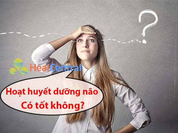 Hoạt huyết dưỡng não có tốt không?