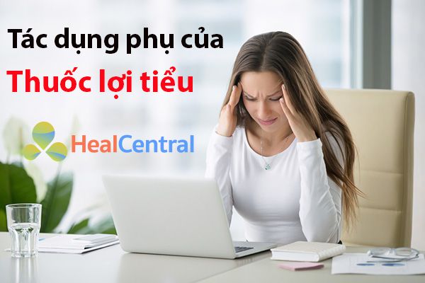 Tác dụng phụ của thuốc lợi tiểu bạn cần chú ý