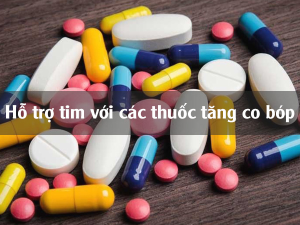 Hỗ trợ tim với các thuốc tăng co bóp