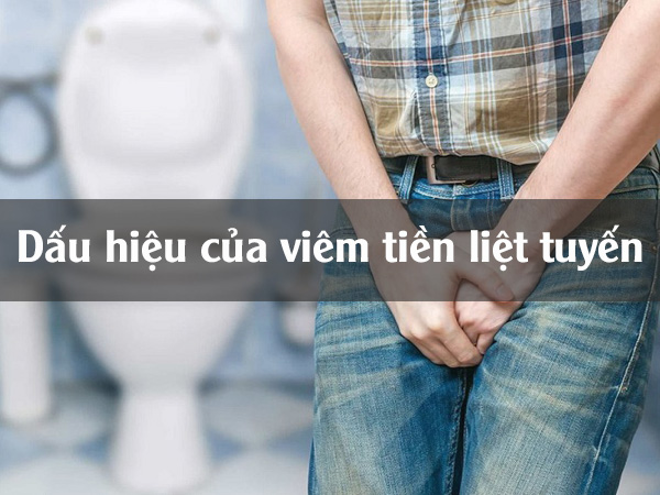 Dấu hiệu của viêm tiền liệt tuyến