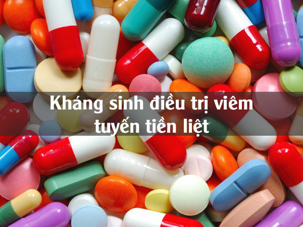 Kháng sinh điều trị viêm tiền liệt tuyến