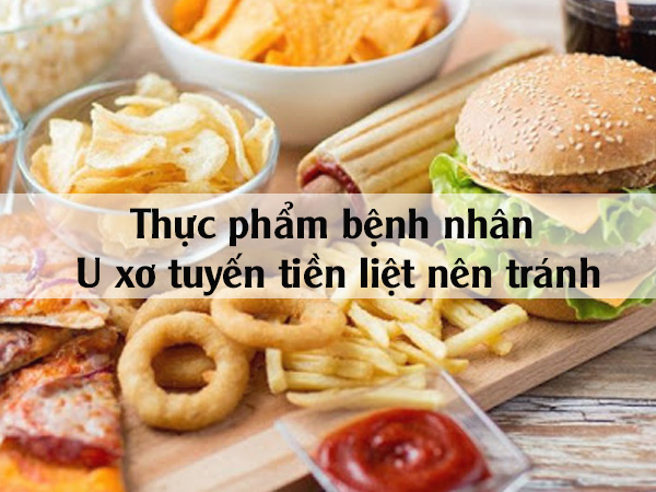 Các thực phẩm mà bệnh nhân U xơ tuyến tiền liệt nên tránh