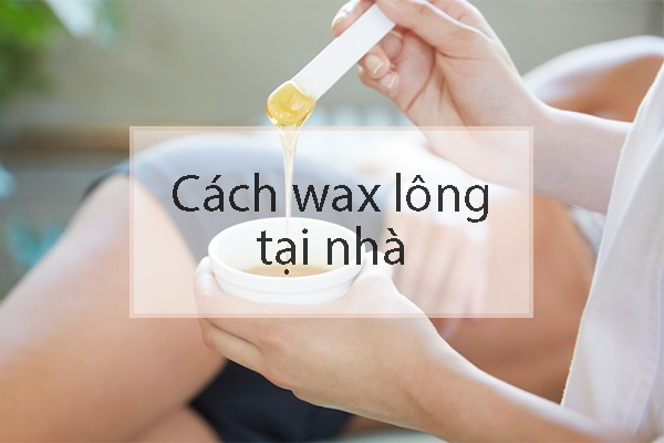 cách wax lông vùng kín tại nhà