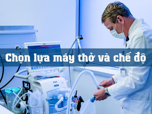 Chọn lựa máy thở và chế độ: Nội dung, Mục tiêu học tập