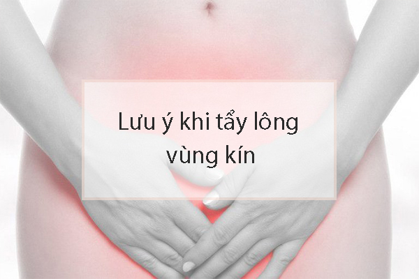 Lưu ý khi tẩy lông vùng kín