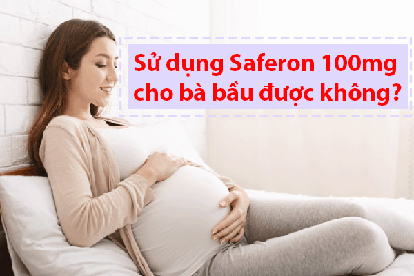 Bà bầu có thể sử dụng thuốc sắt Saferon 100mg không?