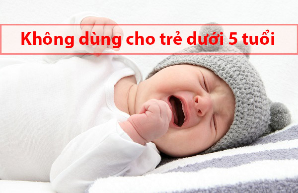 Chống chỉ định dùng với trẻ em dưới 5 tuổi