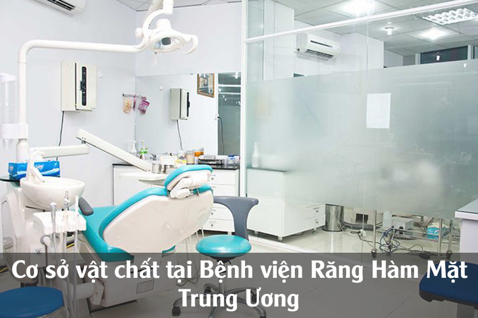 Cơ sở vật chất tại Bệnh viện Răng Hàm Mặt TW