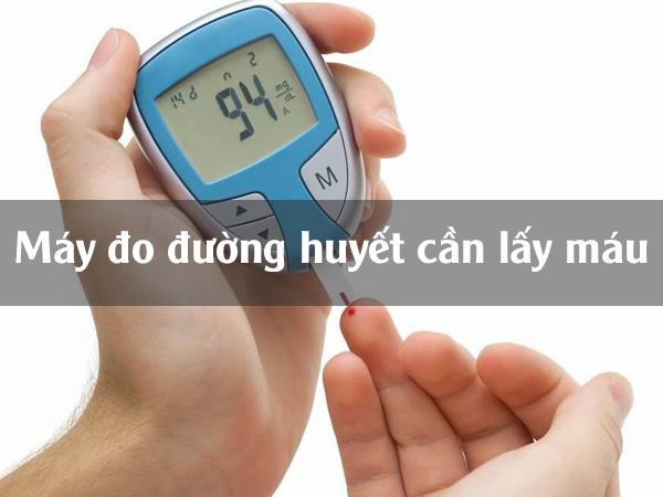 Máy đo đường huyết phải lấy máu