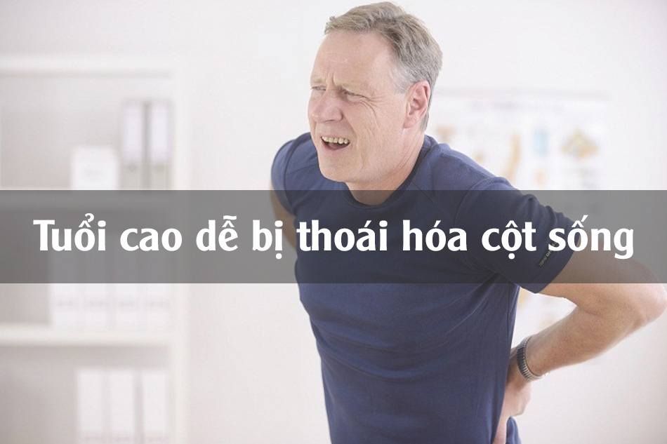 Tuổi cao dễ bị thoái hóa cột sống