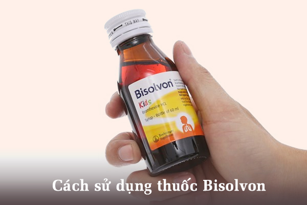 Cách sử dụng thuốc Bisolvon