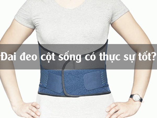 Đai đeo cột sống có thực sự tốt