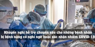 Khuyến nghị hỗ trợ chuyên sâu cho những bệnh nhân bị bệnh nặng có nghi ngờ hoặc xác nhận nhiễm COVID-19