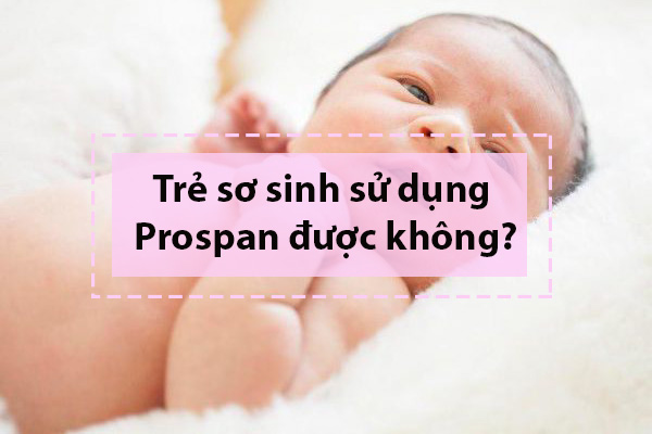 Thuốc ho Prospan có sử dụng được cho trẻ sơ sinh không?