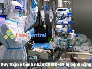 Suy thận ở bệnh nhân COVID-19 bị bệnh nặng