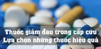 Thuốc giảm đau trong cấp cứu: Lựa chọn những thuốc hiệu quả