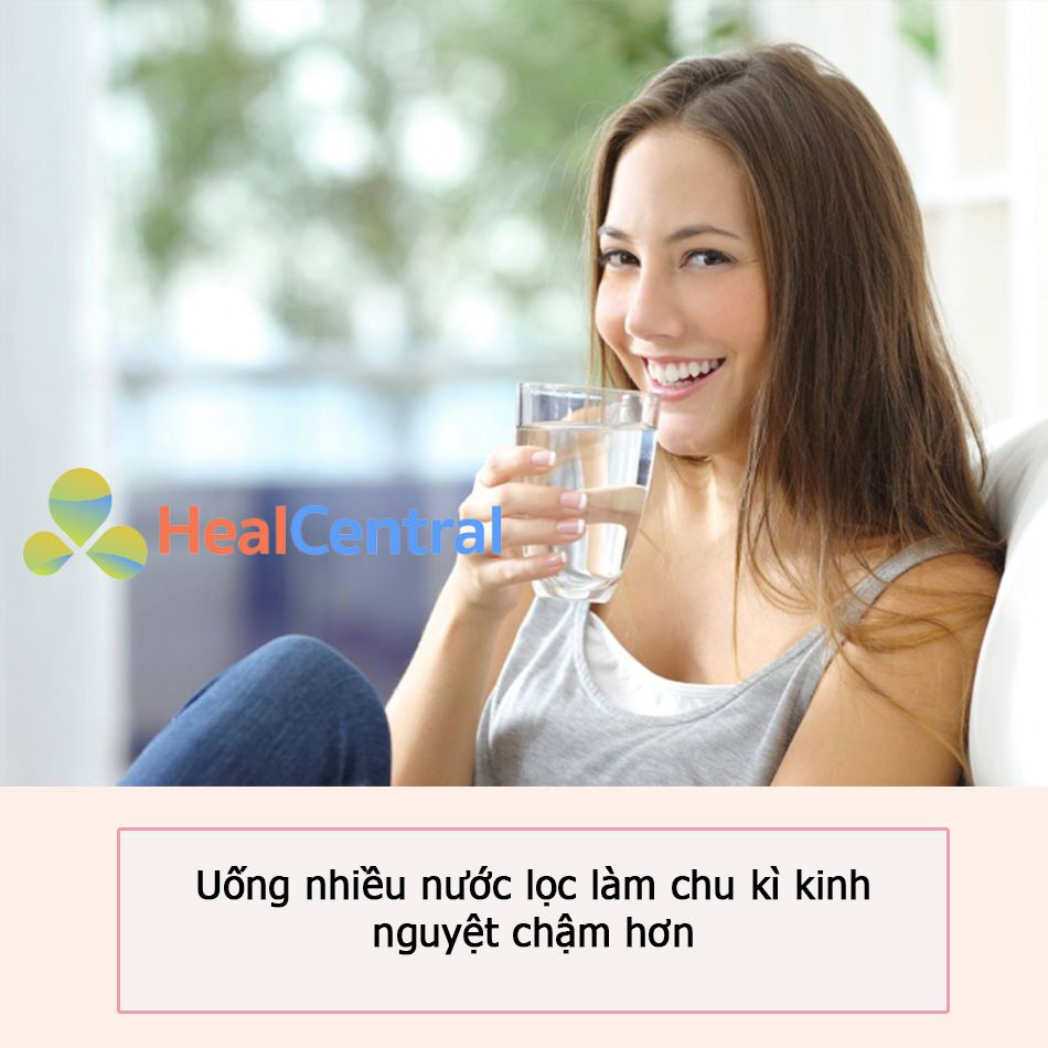 Uống nhiều nước lọc làm chu kì kinh nguyệt chậm hơn