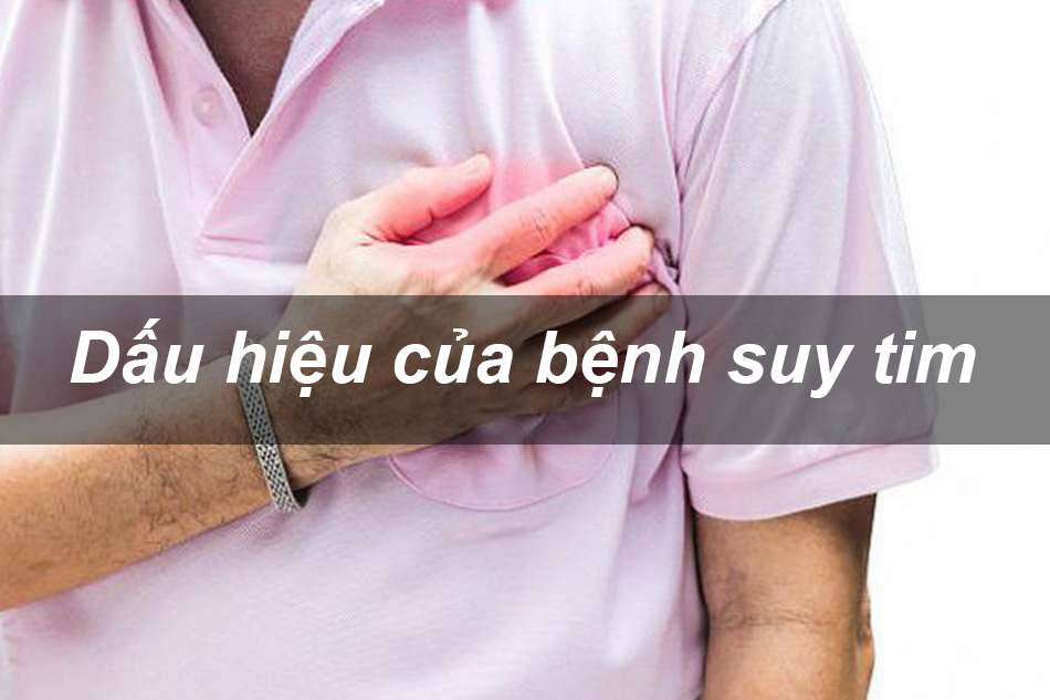 Dấu hiệu của bệnh suy tim