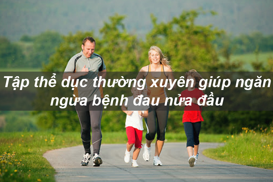 Tập thể dục thể thao thường xuyên giúp phòng tránh bệnh đau nửa đầu