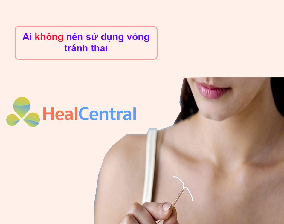 Ai không nên sử dụng vòng tránh thai