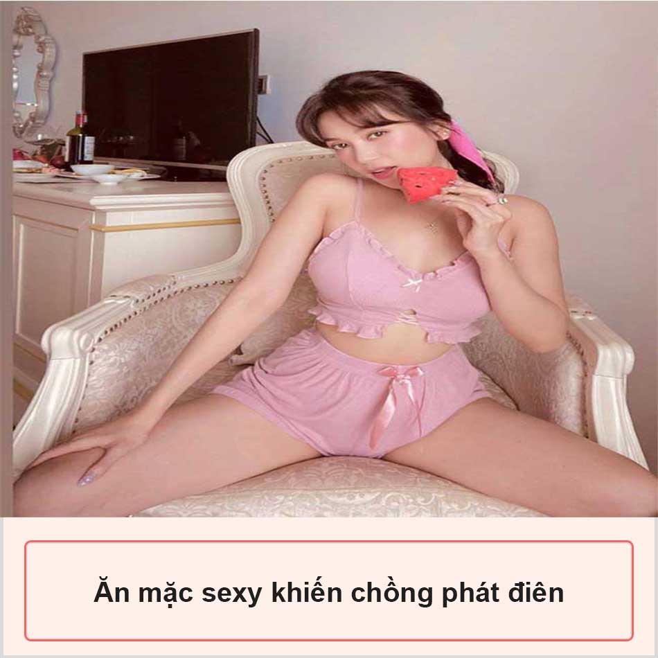 Ăn mặc sexy khiến chồng sướng phát điên