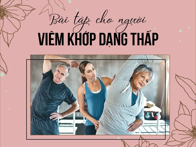 10+ bài tập phòng ngừa viêm khớp dạng thấp hiệu quả
