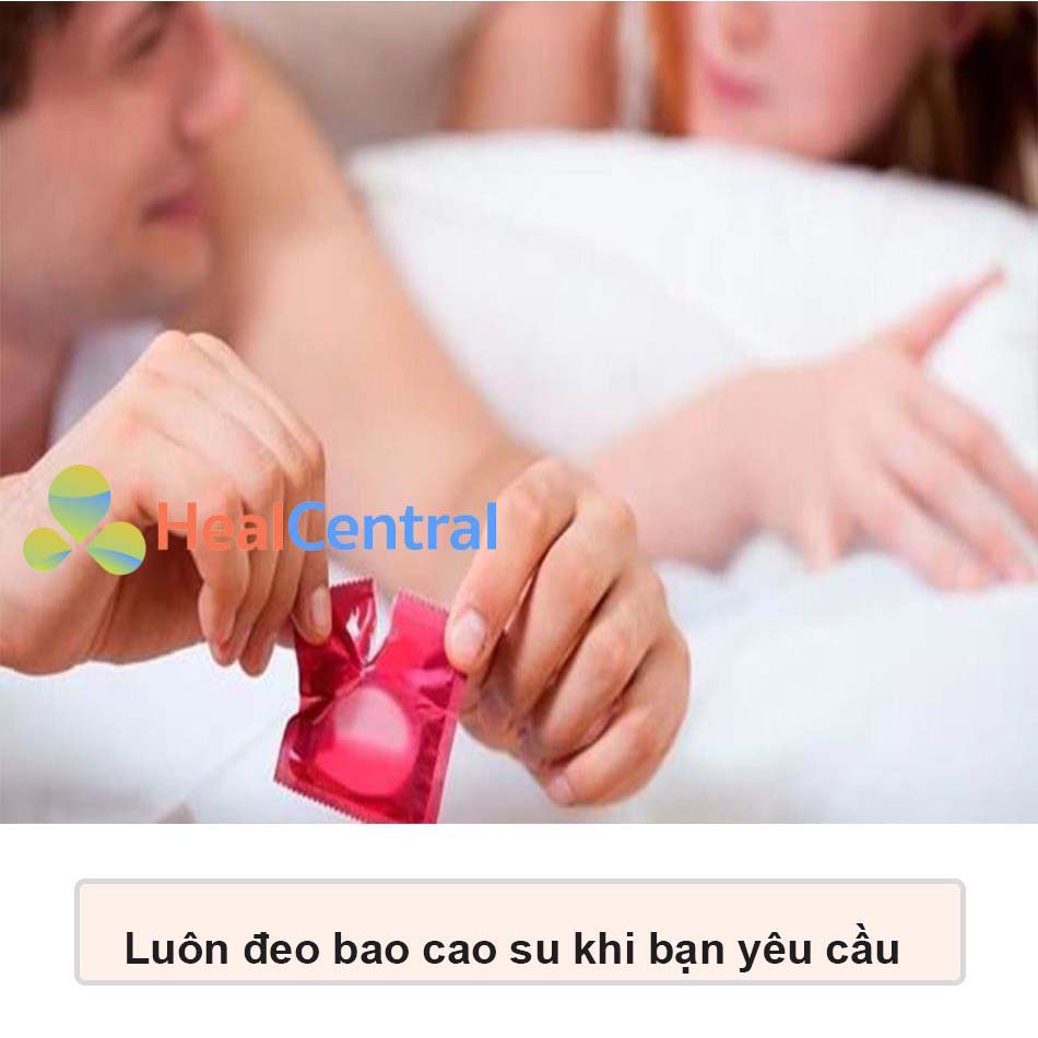 Luôn đeo bao cao su khi bạn yêu cầu