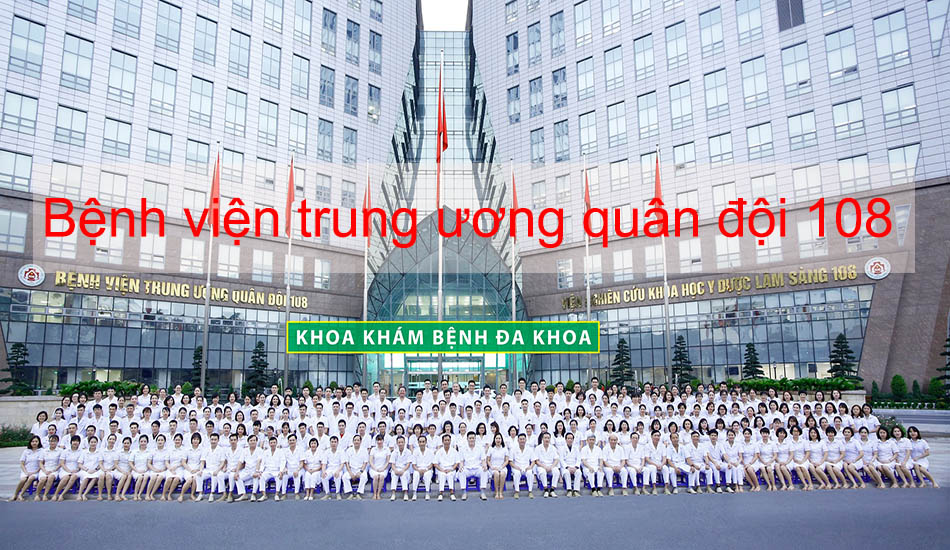 Bệnh viện trung ương quân đội 108 ở đâu? Tổng quan về bệnh viện 108