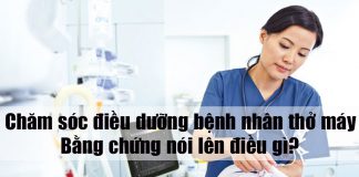 Chăm sóc điều dưỡng bệnh nhân thở máy: Bằng chứng nói lên điều gì?