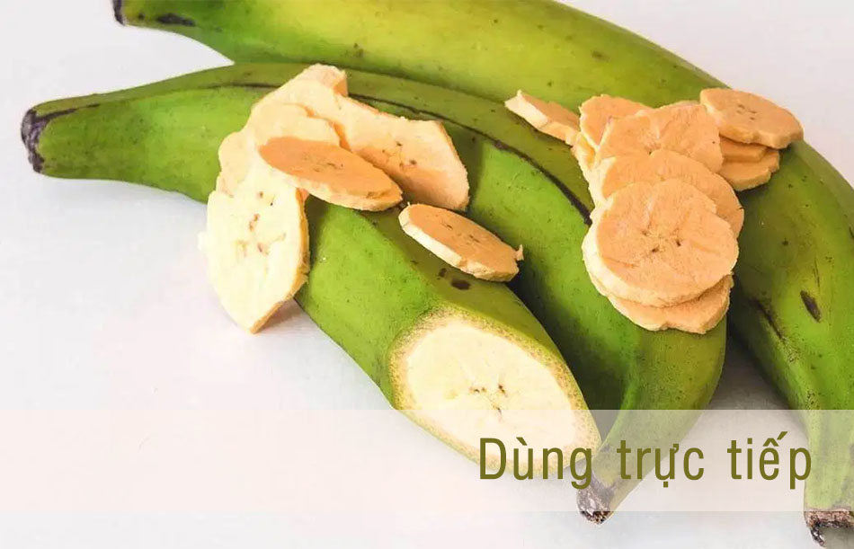 Dùng trực tiếp chuối xanh