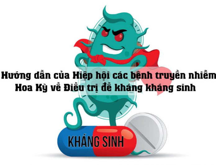 dieu_tri_de_khang_khang_sinh_1 Hướng dẫn của Hiệp hội các bệnh truyền nhiễm Hoa Kỳ về Điều trị đề kháng kháng sinh: Nhiễm khuẩn Gram âm