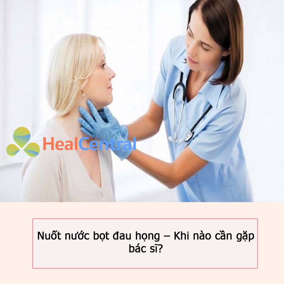 Nuốt nước bọt đau họng – Khi nào cần gặp bác sĩ?