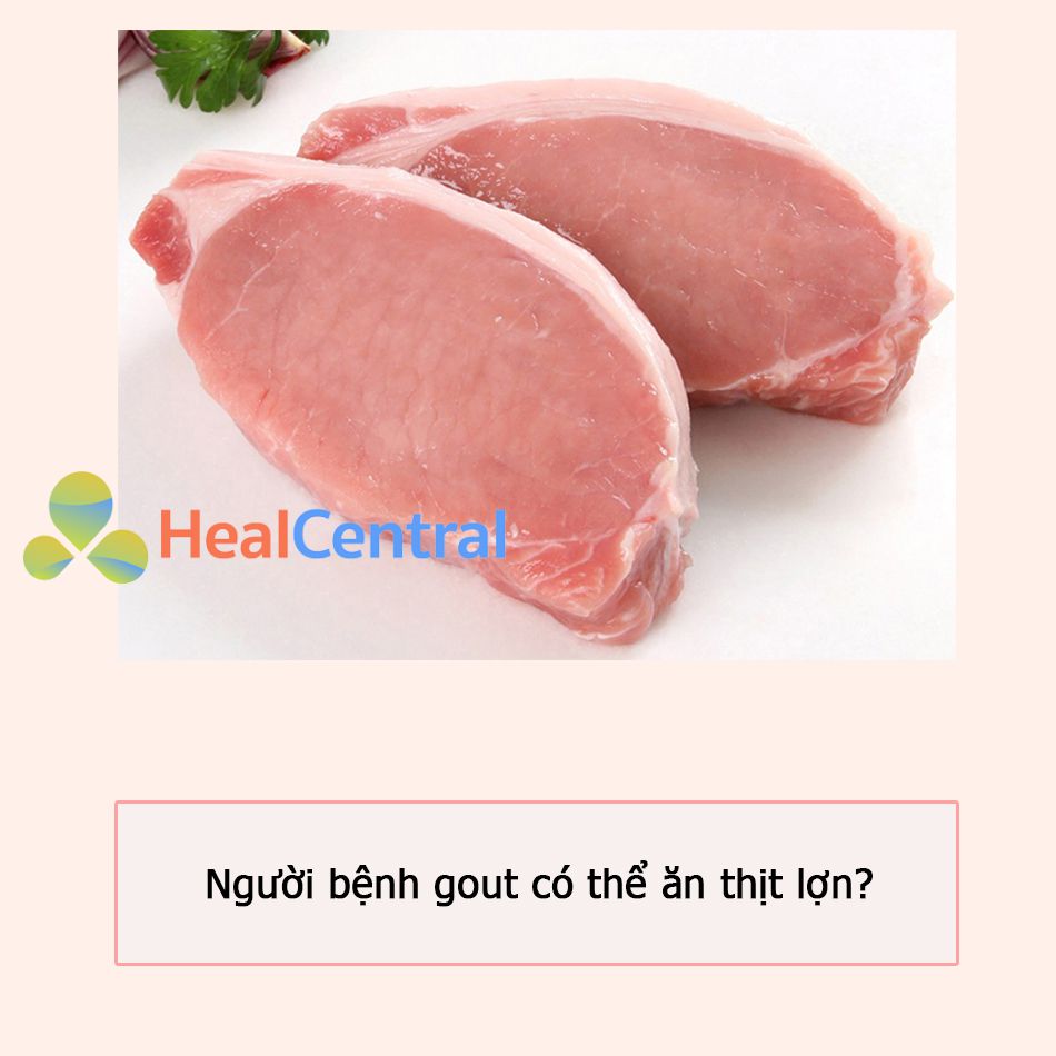 Người bị gout có thể ăn thịt lợn?