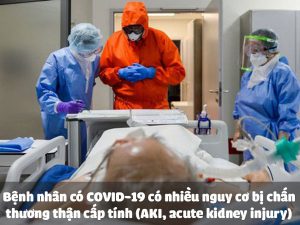 Bệnh nhân có COVID-19 có nhiều nguy cơ bị chấn thương thận cấp tính (AKI, acute kidney injury)