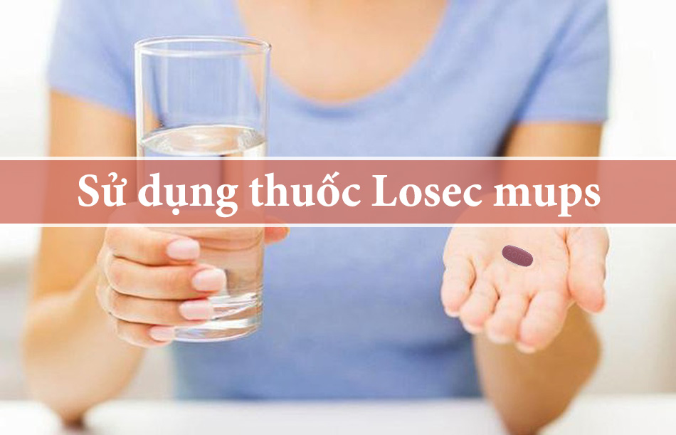 Cách sử dụng thuốc Losec mups