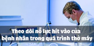 Theo dõi nỗ lực hít vào của bệnh nhân trong quá trình thở máy